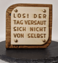 Los! Der Tag versaut sich nicht von selbst