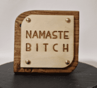 Namaste Bitch